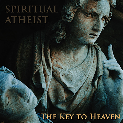 SPIRITUAL ATHEIST - THE KEY TO HEAVEN